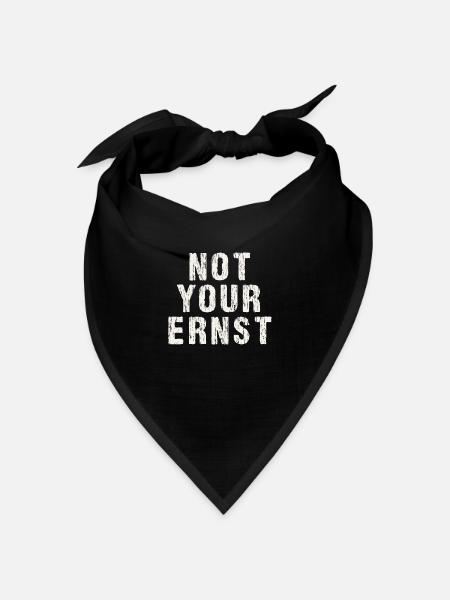 Not your ernst Nicht dein ernst - Bandana Dreieckstuch - Schwarz