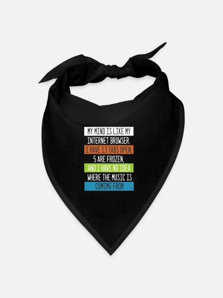 My Mind is like my internet Browser Computer Nerd - Bandana Dreieckstuch - Schwarz