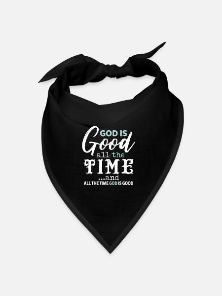 God Is Good All The Time All The Time God Is Good - Bandana Dreieckstuch - Schwarz