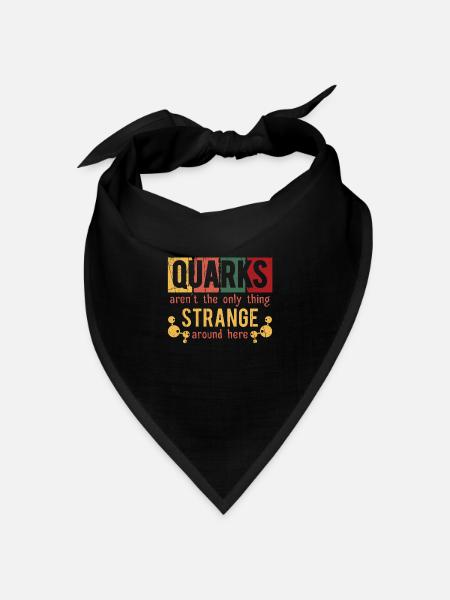 Lustig Nicht nur Quarks Strange Here Quark Geschenk - Bandana Dreieckstuch - Schwarz