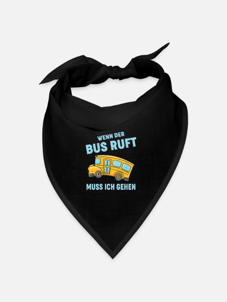WENN DER BUS RUFT MUSS ICH GEHEN - Bandana Dreieckstuch - Schwarz