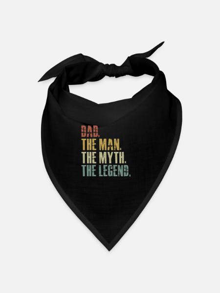 DAD THE Man The MYTH THE LEGEND - Bandana Dreieckstuch - Schwarz