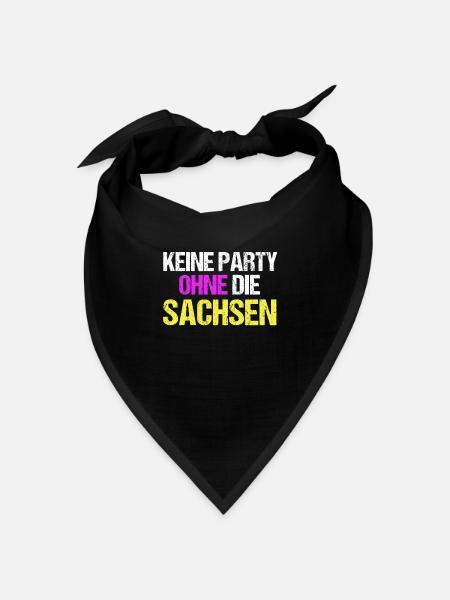 Keine Party ohne die Sachsen Sachse sächsisch - Bandana Dreieckstuch - Schwarz
