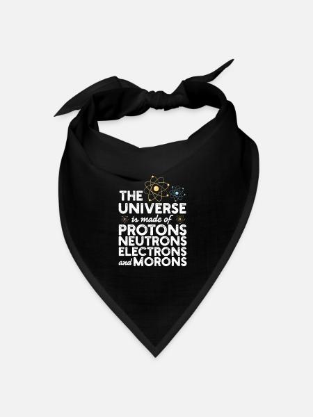 The Universe Is Made Of Protons Neutrons Geschenk - Bandana Dreieckstuch - Schwarz