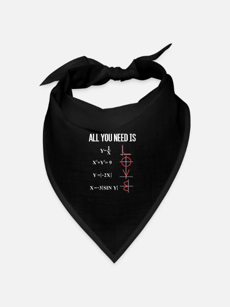 ALL YOU NEED IS LOVE MATHE MATHEMATIK LEHRER PROF - Bandana Dreieckstuch - Schwarz