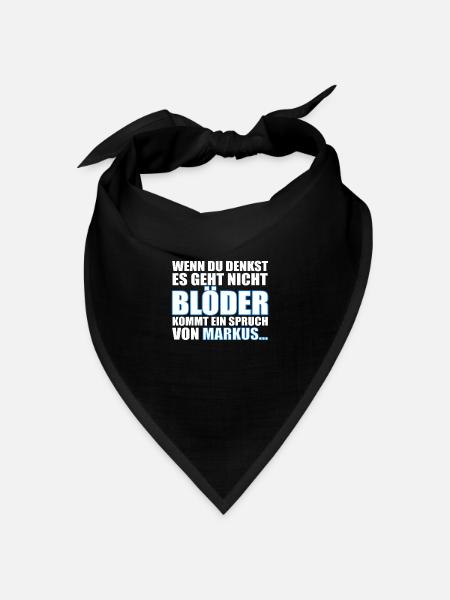 Es geht nicht Blöder außer mit Markus... - Bandana Dreieckstuch - Schwarz