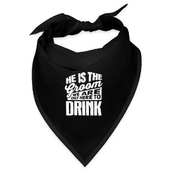 Er Ist Der Bräutigam, Den Wir Nur Hier Trinken, Um - Bandana Dreieckstuch - Schwarz - Vorne