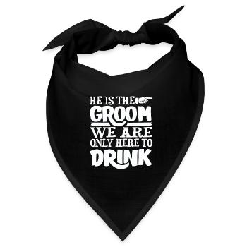 Er Ist Der Bräutigam, Den Wir Nur Hier Trinken, Um - Bandana Dreieckstuch - Schwarz - Vorne