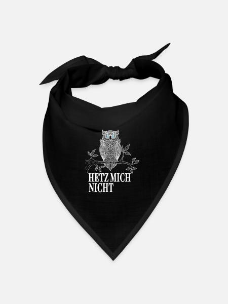 Eulen Geschenke - Hetz mich nicht Eule Spruch - Bandana Dreieckstuch - Schwarz