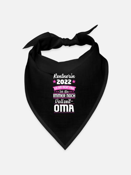 Rentnerin 2022 Vollzeit Oma Ruhestand - Bandana Dreieckstuch - Schwarz