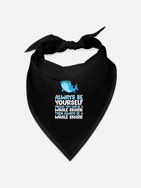 Sei immer du selbst, außer du kannst ein Walhai - Bandana Dreieckstuch - Schwarz