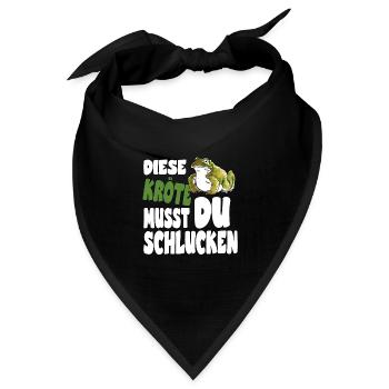 Diese Kröte musst du schlucken für eine Kröten - Bandana Dreieckstuch - Schwarz - Vorne