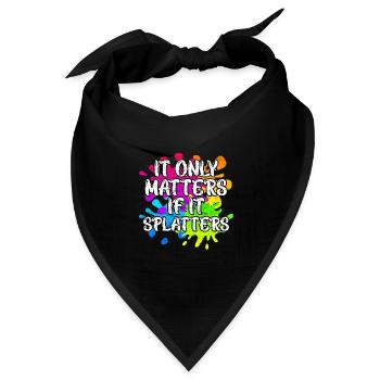 It only matters if it splatters Paintball - Bandana Dreieckstuch - Schwarz - Vorne