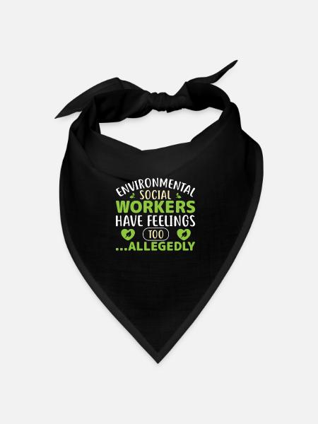 Environmental Social Workers Have Feelings Too - Bandana Dreieckstuch - Schwarz