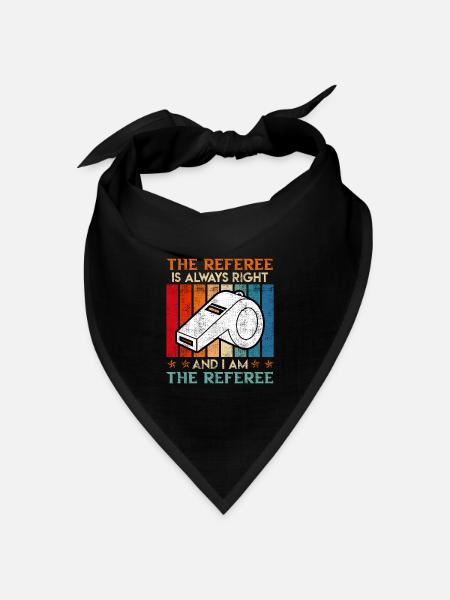 Der Schiri hat immer Recht und ich bin der - Bandana Dreieckstuch - Schwarz