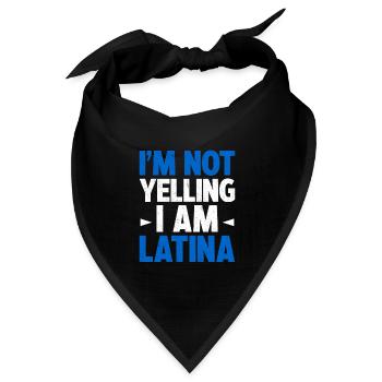 I'm Not Yelling I Am Latina Latin America Latina - Bandana Dreieckstuch - Schwarz - Vorne