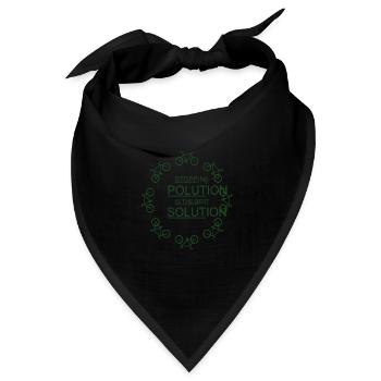 Die Verschmutzung zu stoppen ist die beste Lösung der Erde - Bandana Dreieckstuch - Schwarz - Vorne