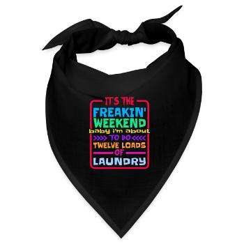 I'm About To Do Twelve Loads Of Laundry - Bandana Dreieckstuch - Schwarz - Vorne