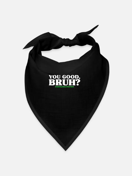 You Good Bruh - Bandana Dreieckstuch - Schwarz
