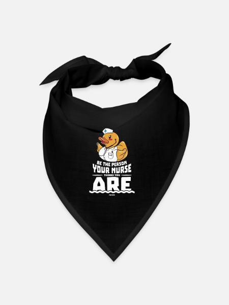 Be The Person Your Nurse Thinks You Are - Bandana Dreieckstuch - Schwarz