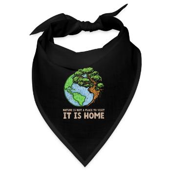 Nature Is Not A Place To Visit It Is Home - Bandana Dreieckstuch - Schwarz - Vorne