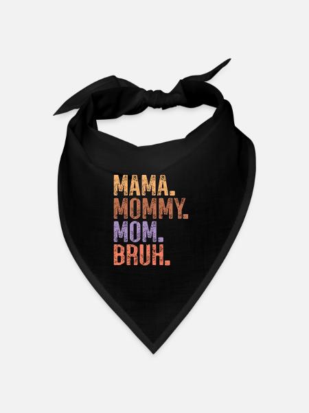 Mama Mama Mama Mama Bruh Muttertag - Bandana Dreieckstuch - Schwarz