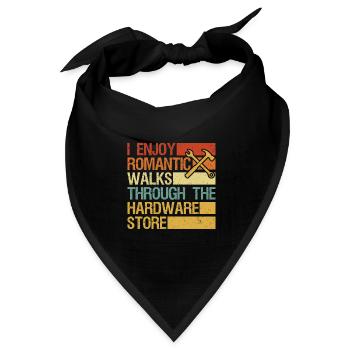 Ich genieße romantische Spaziergänge durch den Baumarkt - Bandana Dreieckstuch - Schwarz - Vorne