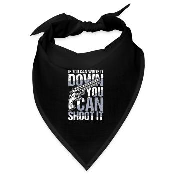 If You Can Write It Down You Can Shoot It - Bandana Dreieckstuch - Schwarz - Vorne