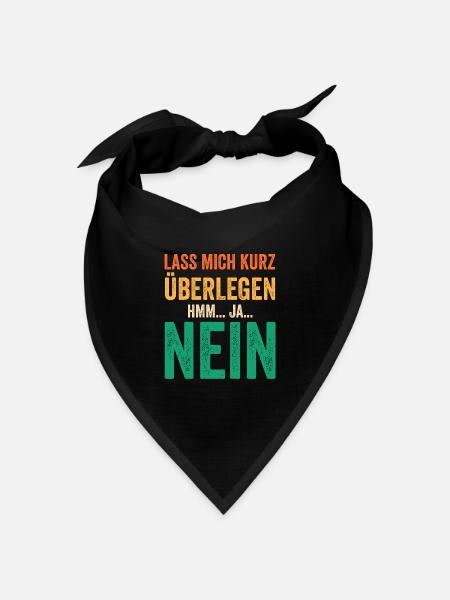 Lass mich kurz überlegen NEIN - Bandana Dreieckstuch - Schwarz