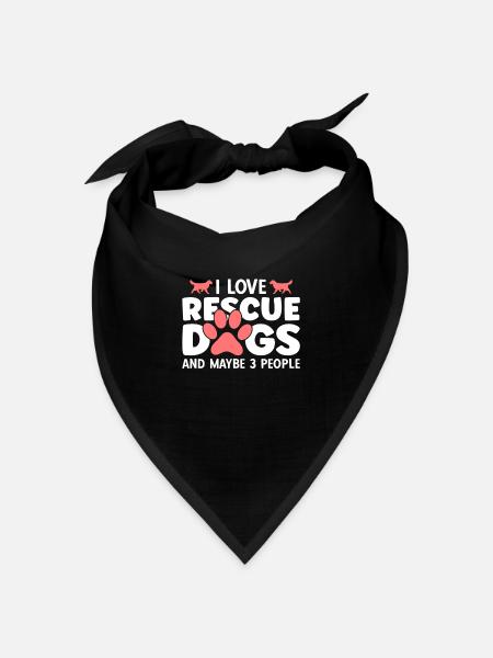 I Love Rescue Dogs And Maybe 3 People - Bandana Dreieckstuch - Schwarz
