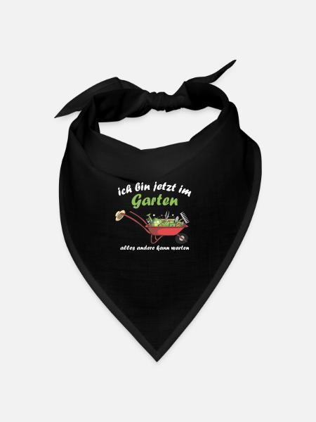 Ich Bin jetzt Im Garten Alles Andere Kann Warten - Bandana Dreieckstuch - Schwarz