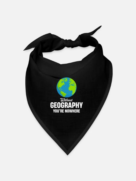 Ohne Geographie Sind Sie Nirgendwo, - Bandana Dreieckstuch - Schwarz