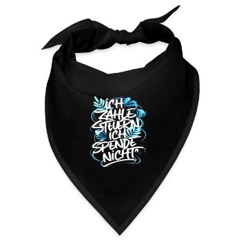 Ich zahle Steuern! ich spende nicht - Bandana Dreieckstuch - Schwarz - Vorne
