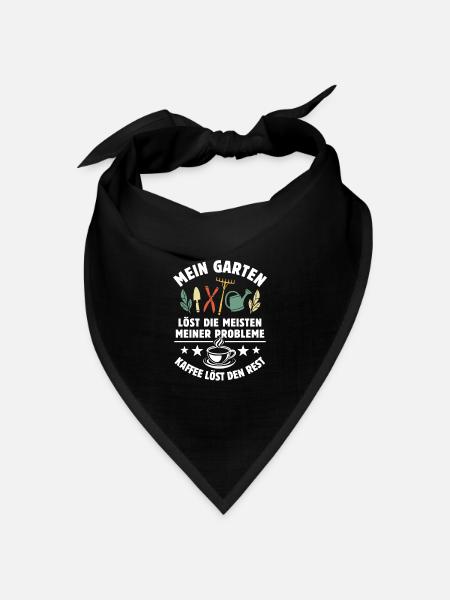 Mein Garten löst meine Probleme - Kaffee Spruch - Bandana Dreieckstuch - Schwarz