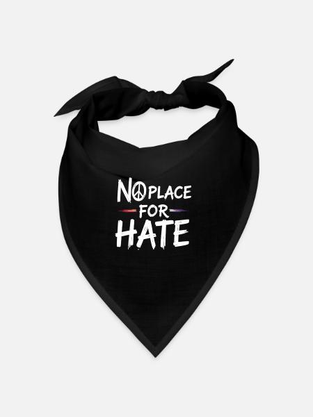 No Place for Hate Friedensbotschaft gegen Hass - Bandana Dreieckstuch - Schwarz