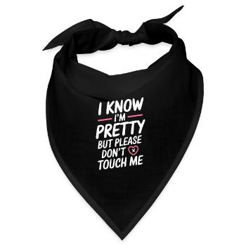 I Know Im Pretty But Please Do Not Touch Me Frauen - Bandana Dreieckstuch - Schwarz - Vorne