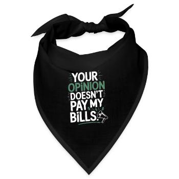 Unternehmer Opinion Doesnt Pay My Bills Freelancer - Bandana Dreieckstuch - Schwarz - Vorne