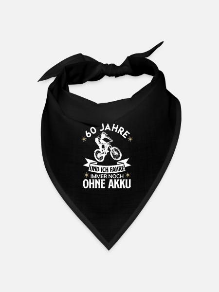 Senioren 60 JAHRE UND ICH FAHRE OHNE AKKU Lustiges - Bandana Dreieckstuch - Schwarz