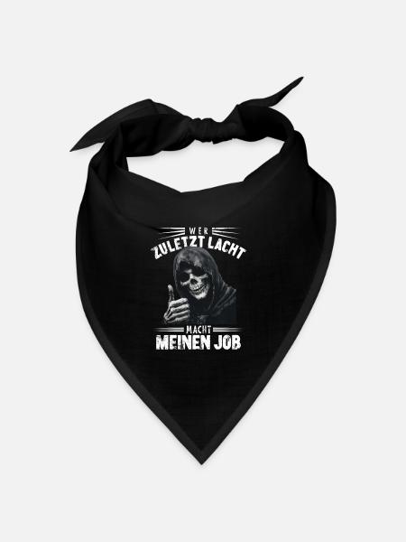 Wer zuletzt lacht Sensemann Tod Lustiger Spruch - Bandana Dreieckstuch - Schwarz