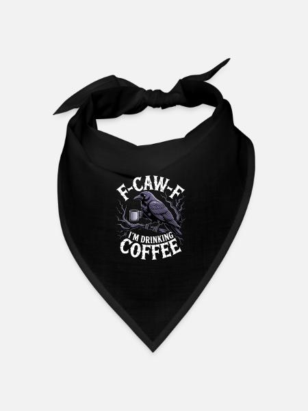 F-Caw-F: Ich Trinke Kaffee - Bandana Dreieckstuch - Schwarz