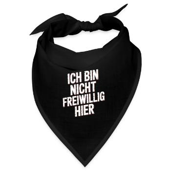 Ich Bin Nicht Freiwillig Hier Anti Smalltalk Büro - Bandana Dreieckstuch - Schwarz - Vorne