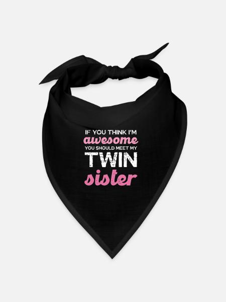 Zwillingsschwester Spruch T-Shirt - Bandana Dreieckstuch - Schwarz