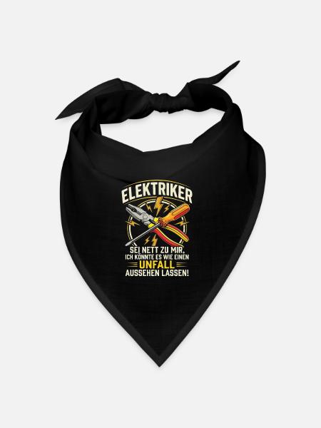 Elektriker Sei Nett Zu Mir Ich Könnte Es Wie EIN  - Bandana Dreieckstuch - Schwarz