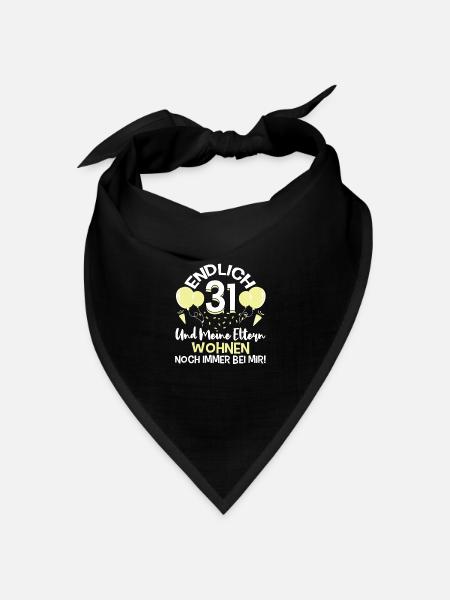 Endlich 31 Meine Eltern Wohnen noch bei mir - Bandana Dreieckstuch - Schwarz