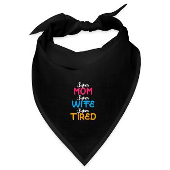 Super Mama Super Frau Super müde lustige Mutter Geschenk - Bandana Dreieckstuch - Schwarz - Vorne