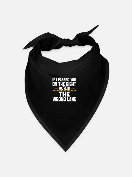 Wenn ich dich auf der rechten Seite überholt habe, bist du im Unrecht - Bandana Dreieckstuch - Schwarz