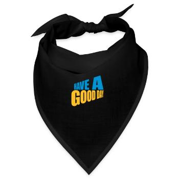 have a good day - Bandana Dreieckstuch - Schwarz - Vorne