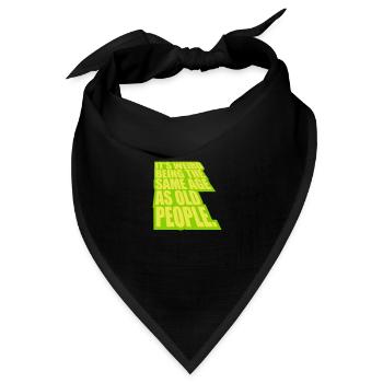 being old people age - Bandana Dreieckstuch - Schwarz - Vorne