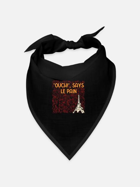 Ouch Says Le Pain Funny French Humor France Memes - Bandana Dreieckstuch - Schwarz