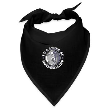 I'd Rather Be Moonwalking Kosmonaut Raumschiff - Bandana Dreieckstuch - Schwarz - Vorne